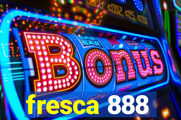 fresca 888